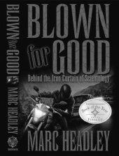 book Blown for good : behind the iron curtain of scientology