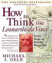 book How to think like Leonardo Da Vinci : seven steps to genius every day