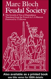 book Feudal Society, Vol 1 : Vol 1: The Growth and Ties of Dependence