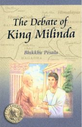 book The debate of King Milinda : an abridgement of the Milinda pañha