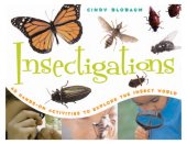 book Insectigations : 40 hands-on activities to explore the insect world