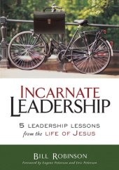 book Incarnate leadership : five leadership lessons from the life of Jesus