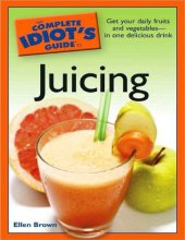 book The complete idiot's guide to juicing