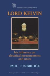 book Lord Kelvin : his influence on electrical measurements and units