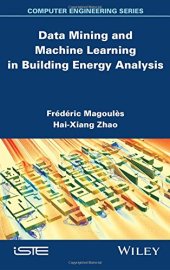 book Data Mining and Machine Learning in Building Energy Analysis: Towards High Performance Computing