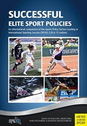 book Successful elite sport policies : an international comparison of the sports policy factors leading to international sporting success (SPLISS 2.0) in 15 nations