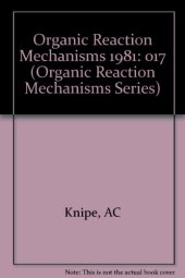 book Organic reaction mechanisms, 1981 : an annual survey covering the literature dated December 1980 through November 1981