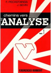 book Chemins vers l'analyse. : 1 exercices avec solutions et rappels de cours pour les classes préparatoires et le 1er cycle universitaire