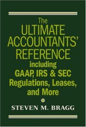 book The ultimate accountants' reference : including GAAP, IRS & SEC regulations, leases, and more