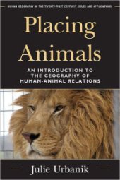 book Placing Animals: An Introduction to the Geography of Human-Animal Relations