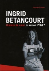 book Ingrid Betancourt: Histoire de coeur ou raison d’Etat?