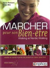 book ’’marcher pour son bien-être ; walking et nordic-walking ; vitalité et santé ; perte de poids ; un coeur plus fort’’