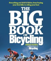 book The Big Book of Bicycling: Everything You Need to Everything You Need to Know, From Buying Your First Bike to Riding Your Best