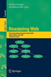 book Reasoning Web: First International Summer School 2005, Msida, Malta, July 25-29, 2005, Revised Lectures