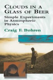 book Clouds in a Glass of Beer: Simple Experiments in Atmospheric Physics