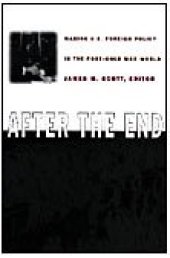 book After the End: Making U.S. Foreign Policy in the Post-Cold War World