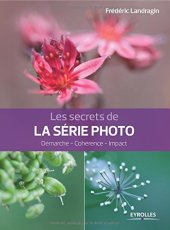 book Les secrets de la série photo : Démarche - Cohérence - Impact