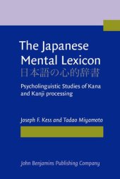 book The Japanese Mental Lexicon: Psycholinguistic Studies of Kana and Kanji processing