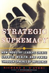 book Strategic Supremacy: How Industry Leaders Create Growth, Wealth, and Power through Spheres of Influence