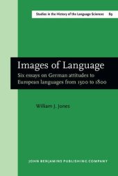 book Images of Language: Six essays on German attitudes to European languages from 1500 to 1800