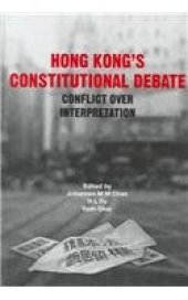 book Hong Kong’s Constitutional Debate: Conflict Over Interpretation