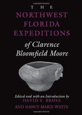 book The Northwest Florida Expeditions of Clarence Bloomfield Moore