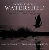 book Voices for the Watershed: Environmental Issues in the Great Lakes-St Lawrence Drainage Basin