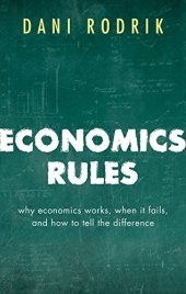 book Economics Rules: Why Economics Works, When It Fails, and How To Tell The Difference