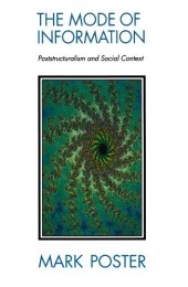 book The Mode of Information: Post-structuralism and Social Contexts