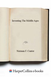 book Inventing the Middle Ages : the lives, works, and ideas of the great medievalists of the twentieth century