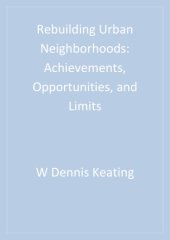 book Rebuilding Urban Neighborhoods: Achievements, Opportunities, and Limits