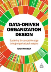 book Data-driven organization design : sustaining the competitive edge through organizational analytics