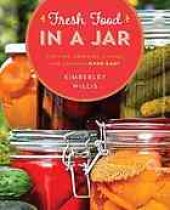 book Fresh food in a jar : pickling, freezing, drying & canning made easy