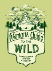 book A woman’s guide to the wild : your complete outdoor handbook