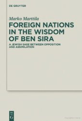 book Foreign Nations in the Wisdom of Ben Sira: A Jewish Sage between Opposition and Assimilation