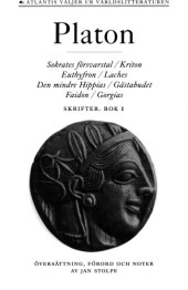 book Skrifter. Bok 1, Sokrates försvarstal ; Kriton ; Euthyfron ; Laches ; Den mindre Hippias ; Gästabudet ; Faidon ; Gorgias.