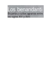 book Los benandanti. Brujería y cultos agrarios entre los siglos XVI y XVII