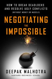 book Negotiating the Impossible. How to Break Deadlocks and Resolve Ugly Conflicts