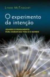 book O experimento da intenção: usando o pensamento para mudar sua vida e o mundo