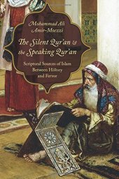 book The Silent Qur’an and the Speaking Qur’an: Scriptural Sources of Islam Between History and Fervor