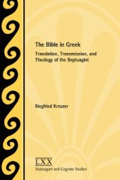 book The Bible in Greek: Translation, Transmission, and Theology of the Septuagint