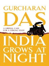 book India Grows At Night: A Liberal Case for A Strong State