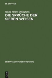 book Die Sprüche der sieben Weisen Zwei byzantinische Sammlungen: Einleitung, Text, Testimonien und Kommentar