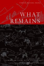 book What Remains: Coming to Terms with Civil War in 19th Century China