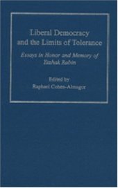 book Liberal Democracy and the Limits of Tolerance: Essays in Honor and Memory of Yitzhak Rabin