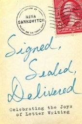 book Signed, Sealed, Delivered: Celebrating the Joys of Letter Writing