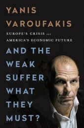 book And the Weak Suffer What They Must?: Europe’s Crisis and America’s Economic Future