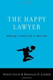 book The Happy Lawyer: Making a Good Life in the Law