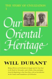 book The Story of Civilization I: Our Oriental Heritage