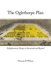 book The Oglethorpe Plan: Enlightenment Design in Savannah and Beyond